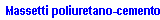 Massetti poliuretano-cemento