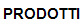 PRODOTTI