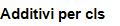 Additivi per cls